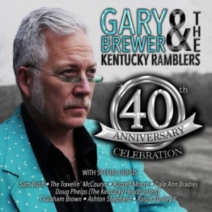 Brewer Gary & The Kentucky Ramblers - 40Th Anniversary Celebration in the group CD / Country at Bengans Skivbutik AB (4167142)