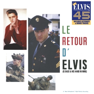 Presley Elvis - Le Retour D'elvis: Is Back & His Hand In Mine (Incl. Alternate Takes + Late 50'S Live Tracks) in the group CD / Pop-Rock at Bengans Skivbutik AB (4167648)