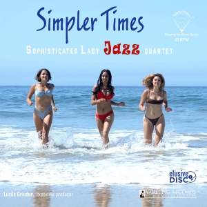 Sophisticated Lady Jazzquartet - Simpler Times (Vinyl) in the group VINYL / Jazz/Blues at Bengans Skivbutik AB (4170771)