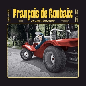 Roubaix Francois De - Du Jazz A L'Electro (Ltd. Solid Yellow V in the group OTHER / Music On Vinyl - Vårkampanj at Bengans Skivbutik AB (4171609)