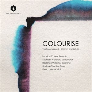 London Choral Sinfonia & Michael Waldron & Roderick Williams & Andrew Staples & Elena Urioste - Colourise in the group Externt_Lager /  at Bengans Skivbutik AB (4171927)
