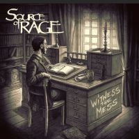 Source Of Rage - Witness The Mess (Digipack) in the group CD / Hårdrock at Bengans Skivbutik AB (4172514)