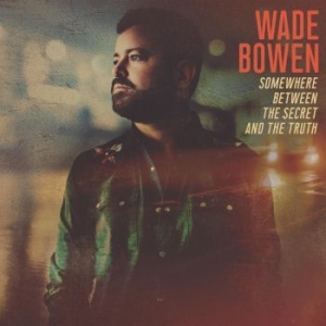 Bowen Wade - Somewhere Between The Secret And Th in the group VINYL / Country,Pop-Rock at Bengans Skivbutik AB (4172737)