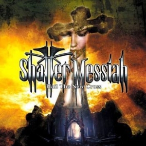 Shatter Messiah - Hail The New Cross in the group CD / Hårdrock/ Heavy metal at Bengans Skivbutik AB (4172815)