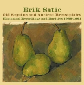 Satie Erik - Old Sequins And Ancient Breastplate in the group CD / Pop-Rock at Bengans Skivbutik AB (4172831)
