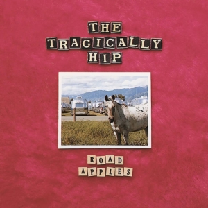 The Tragically Hip - Road Apples (Limited Red Vinyl) in the group OTHER / Övrigt /  at Bengans Skivbutik AB (4173775)