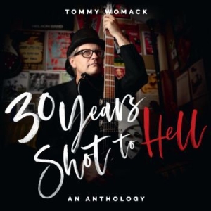 Womack Tommy - 30 Years Shot To Hell: A Tommy Woma in the group VINYL / Pop at Bengans Skivbutik AB (4173989)