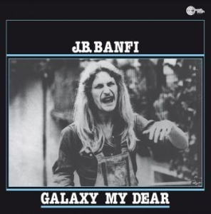 Banfi J.B. - Galaxy My Dear in the group VINYL / Dans/Techno at Bengans Skivbutik AB (4174027)
