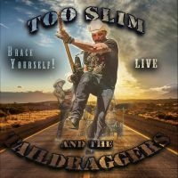 Too Slim And The Taildraggers - Brace Yourself in the group CD / Blues,Jazz at Bengans Skivbutik AB (4174066)