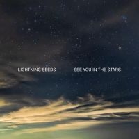 LIGHTNING SEEDS - SEE YOU IN THE STARS in the group CD / Pop-Rock at Bengans Skivbutik AB (4174140)