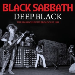 Black Sabbath - Deep Black (Live Broadcast 1983) in the group CD / Hårdrock/ Heavy metal at Bengans Skivbutik AB (4174904)