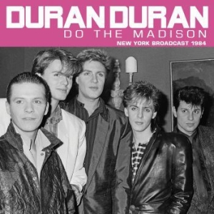 Duran Duran - Do The Madison (Live Broadcast 1984 in the group CD / Pop-Rock at Bengans Skivbutik AB (4174908)