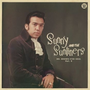 Sunny & The Sunliners - Mr. Brown Eyed Soul Vol. 2 in the group CD / RNB, Disco & Soul at Bengans Skivbutik AB (4176028)