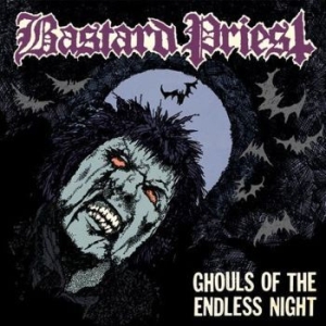 Bastard Priest - Ghouls Of The Endless Night in the group CD / Hårdrock/ Heavy metal at Bengans Skivbutik AB (4176526)