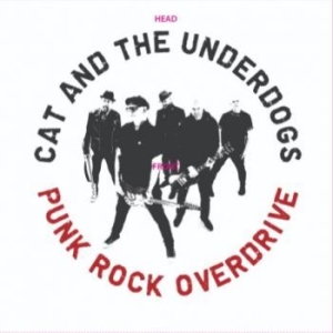 Cat And The Underdogs - Punk Rock Overdrive in the group VINYL / Pop-Rock,Punk,Svensk Musik at Bengans Skivbutik AB (4177082)