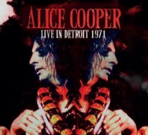 Alice Cooper - Live In Detroit 1971 in the group Minishops / Alice Cooper at Bengans Skivbutik AB (4177831)