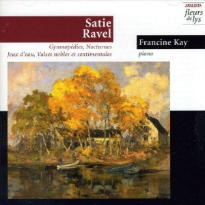 Kay Francine - Satie/Ravel: Piano Works in the group Externt_Lager /  at Bengans Skivbutik AB (4178097)