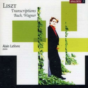 Lefèvre Alain - Liszt: Transcriptions - Bach, Wagne in the group Externt_Lager /  at Bengans Skivbutik AB (4178110)