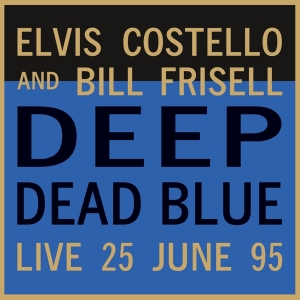 Costello Elvis & Bill Frisell - Deep Dead Blue (Ltd. Translucent Blue 18 in the group OTHER / Music On Vinyl - Vårkampanj at Bengans Skivbutik AB (4179410)