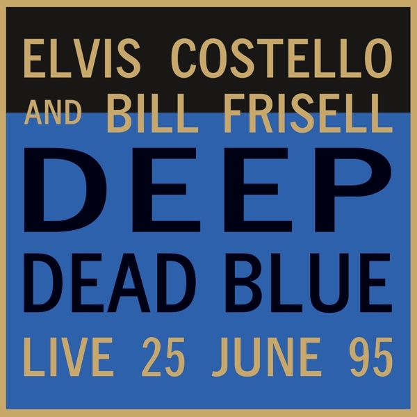 Elvis & Bill Frisell Costello - Deep Dead Blue-Live At Meltdown in the group VINYL / Bestsellers at Bengans Skivbutik AB (4179410)