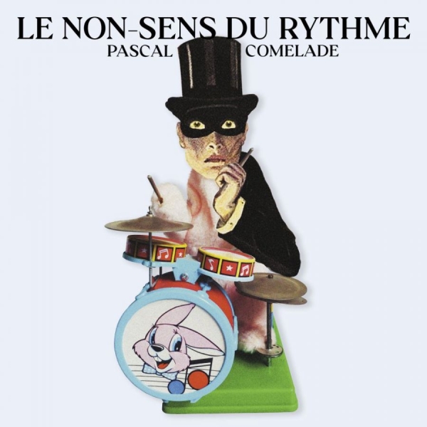 Comelade Pascal - Le Non-Sens Du Rythme in the group VINYL / Bestsellers at Bengans Skivbutik AB (4179727)