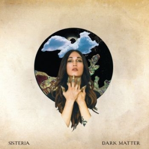 Sisteria - Dark Matter in the group CD / Rock at Bengans Skivbutik AB (4179806)