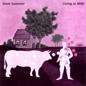 Slum Summer - Living In Milk in the group CD / Rock at Bengans Skivbutik AB (4179870)