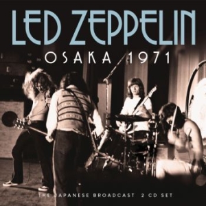 Led Zeppelin - Osaka 1971 - 2 Cd (Live Broadcast 1 in the group CD / Rock at Bengans Skivbutik AB (4180026)