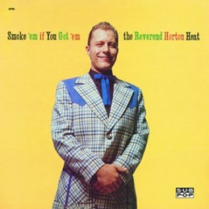 Reverend Horton Heat - Smoke 'em If You Got 'em (Ltd Clear in the group VINYL / Rock at Bengans Skivbutik AB (4180073)