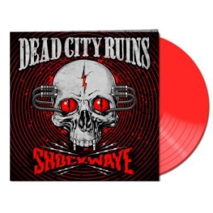 Dead City Ruins - Shockwave (Red Vinyl Lp) in the group VINYL / Hårdrock/ Heavy metal at Bengans Skivbutik AB (4180333)