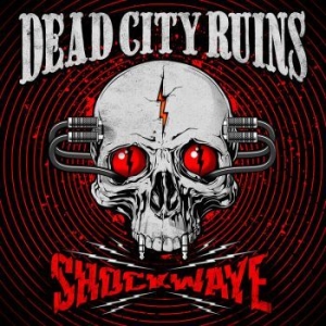 Dead City Ruins - Shockwave in the group CD / Hårdrock/ Heavy metal at Bengans Skivbutik AB (4180335)