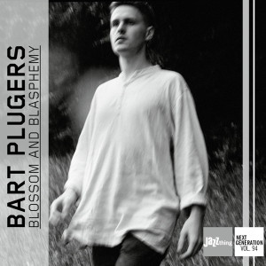 Plugers Bart - Blossom And Blasphemy - Jazz Thing Next  in the group CD / Jazz at Bengans Skivbutik AB (4180851)
