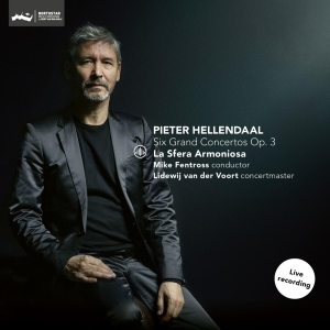 La Sfera Armoniosa / Mike Fentross / Lid - Pieter Hellendaal: Six Grand Concertos O in the group CD / Klassiskt,Övrigt at Bengans Skivbutik AB (4180852)