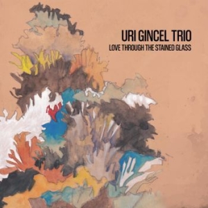 Gincel Uri Trio - Love Through The Stained Glass in the group VINYL / Jazz/Blues at Bengans Skivbutik AB (4181294)
