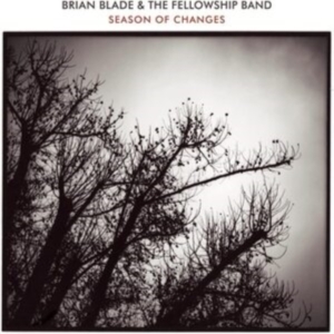 Blade Brian & The Fellowship Band - Season Of Changes in the group OTHER / Övrigt /  at Bengans Skivbutik AB (4181377)