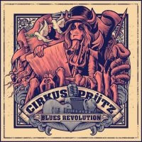 Cirkus Prütz - Blues Revolution (Digipack) in the group CD / Hårdrock,Pop-Rock,Svensk Folkmusik at Bengans Skivbutik AB (4181417)