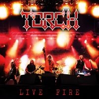 Torch - Live Fire (Digipack) in the group CD / Hårdrock,Svensk Musik at Bengans Skivbutik AB (4181418)