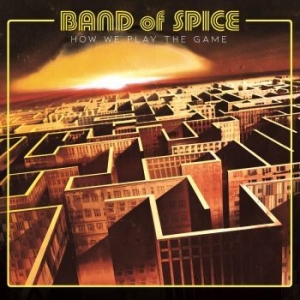 Band Of Spice - How We Play The Game in the group CD / Hårdrock/ Heavy metal at Bengans Skivbutik AB (4181765)