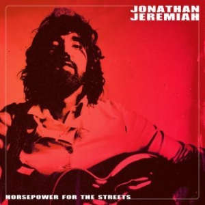 Jeremiah Jonathan - Horsepower For The Streets in the group OUR PICKS / Sale Prices / PIAS Summercampaign at Bengans Skivbutik AB (4182038)