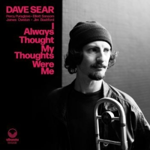 Sear Dave - I Always Thought My Thoughts Were M in the group CD / Jazz/Blues at Bengans Skivbutik AB (4182345)