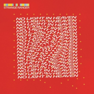 Strange Ranger - No Light In Heaven (Blood Red Vinyl in the group VINYL / Pop-Rock at Bengans Skivbutik AB (4182892)