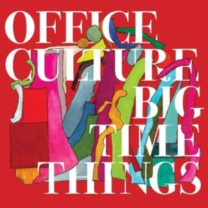 Office Culture - Big Time Things in the group VINYL / Hårdrock,Pop-Rock at Bengans Skivbutik AB (4182898)