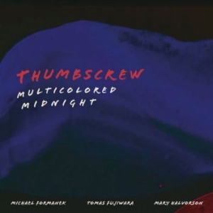 Thumbscrew - Multicolored Midnight in the group CD / Jazz/Blues at Bengans Skivbutik AB (4183106)