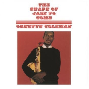 Coleman Ornette - The Shape Of Jazz To Come in the group OUR PICKS / Most popular vinyl classics at Bengans Skivbutik AB (4183172)