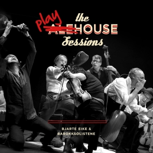 Bjarte Eike - Playhouse Sessions in the group CD / Klassiskt,Övrigt at Bengans Skivbutik AB (4183372)