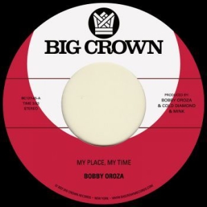 Bobby Oroza - My Place, My Time B/W Through These in the group VINYL / RNB, Disco & Soul at Bengans Skivbutik AB (4183574)