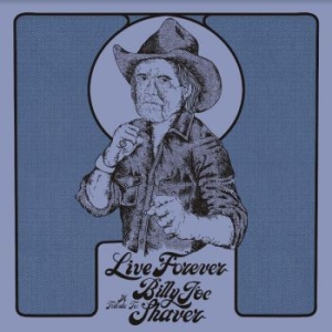 Blandade Artister - Live Forever:A Tribute To Billy Joe Shaver (Ltd Color LP) in the group VINYL / Vinyl 2022 at Bengans Skivbutik AB (4183876)