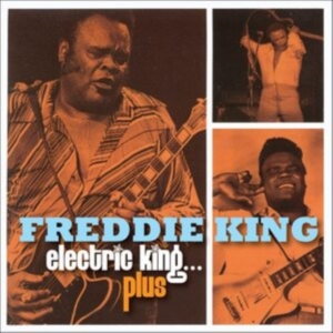 Freddie King - Electric King, Plus in the group CD / Blues,Jazz at Bengans Skivbutik AB (4184172)