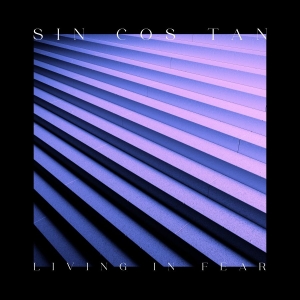 Sin Cos Tan - Living In Fear in the group VINYL / Pop at Bengans Skivbutik AB (4184376)