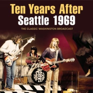 Ten Years After - Seattle 1969 (Live Broadcast 1969) in the group CD / Pop at Bengans Skivbutik AB (4184599)